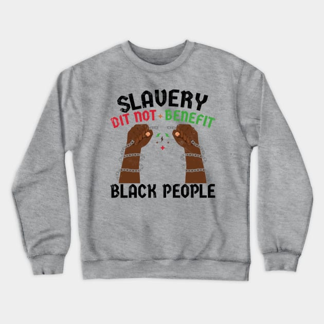 Slavery Did Not Benefit Black People Crewneck Sweatshirt by CoinDesk Podcast